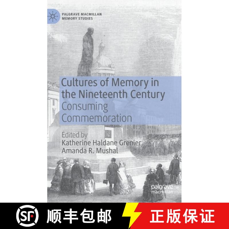【3-4周达】Cultures of Memory in the Nineteenth Century : Consuming Commemoration [9783030376468]