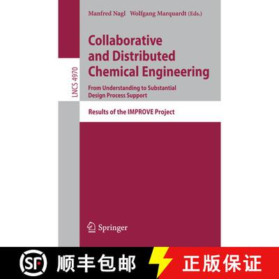 【3-4周达】Collaborative and Distributed Chemical Engineering. From Understanding to Substantial Desi... [9783540705512]