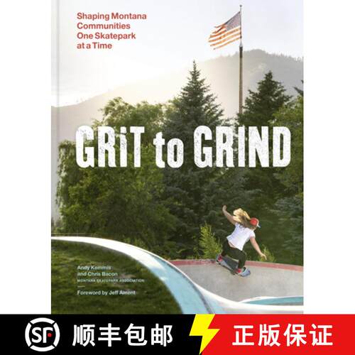 【3-4周达】精装 Grit to Grind: Shaping Montana Communities One Skatepark at a Time [9781797233321]