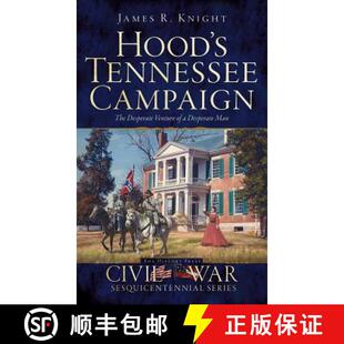 Hood 9781540210838 Man Desperate 4周达 Venture Tennessee Campaign The