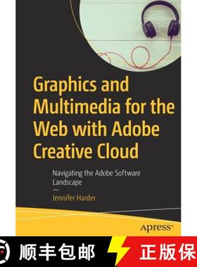 【3-4周达】Graphics and Multimedia for the Web with Adobe Creative Cloud : Navigating the Adobe Softw... [9781484238226]