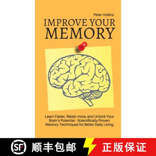 【3-4周达】Improve Your Memory - Learn Faster, Retain more, and Unlock Your Brain's Potential - 17 Sc... [9781647430320]