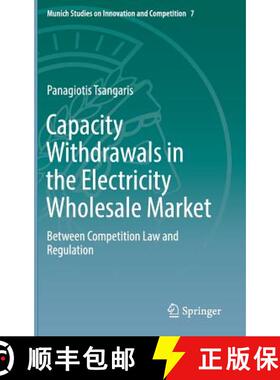 【3-4周达】Capacity Withdrawals in the Electricity Wholesale Market : Between Competition Law and Reg... [9783662555125]