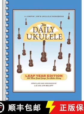 预订 The Daily Ukulele: Leap Year Edition: 366 More Great Songs for Better Living [9781458482686]