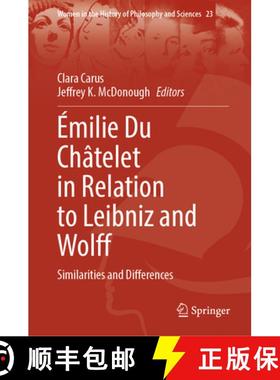 【3-4周达】Émilie Du Châtelet in Relation to Leibniz and Wolff : Similarities and Differences [9783031805400]