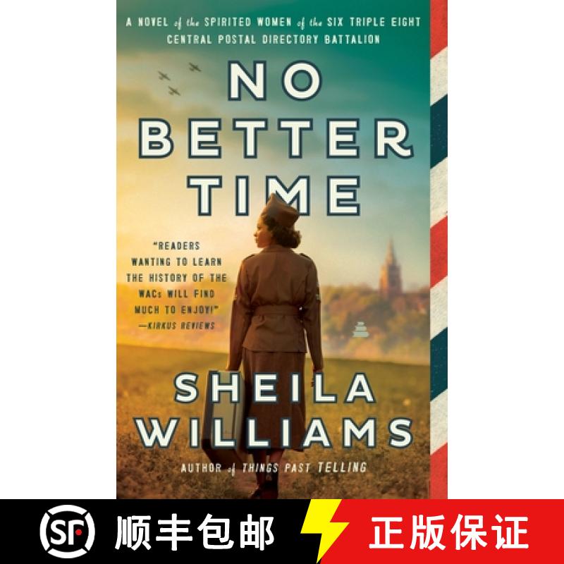 【2-3周达】No Better Time: A Novel of the Spirited Women of the Six Triple Eight Central Postal Direc... [9780063307957]