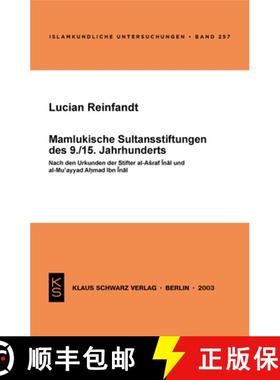 预订 Mamlukische Sultansstiftungen Des 9./15. Jahrhunderts: Nach Den Urkunden Der Stifter Al-Ashraf I... [9783879973132]