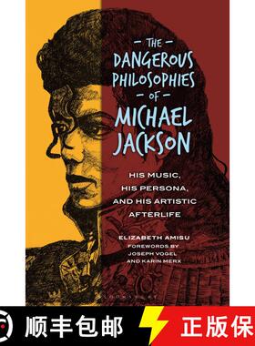 【3-4周达】The Dangerous Philosophies of Michael Jackson: His Music, His Persona, and His Artistic Af... [9781440838644]