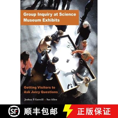 【3-4周达】Group Inquiry at Science Museum Exhibits: Getting Visitors to Ask Juicy Questions [9780943451633]