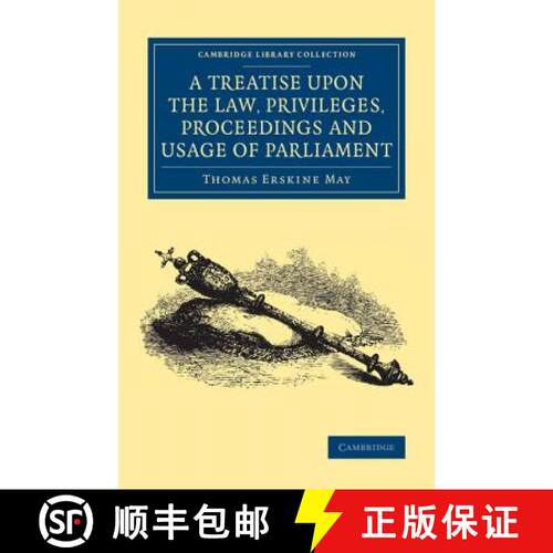 预订 Treatise upon the Law, Privileges, Proceedings and Usage of Parliament: - A Treatise upon the La... [9781108078733]