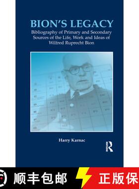 【3-4周达】Bion's Legacy : Bibliography of Primary and Secondary Sources of the Life, Work and Ideas ... [9780367323486]
