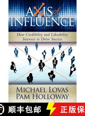 【3-4周达】Axis of Influence : How Credibility and Likeability Intersect to Drive Success [9781600375347]