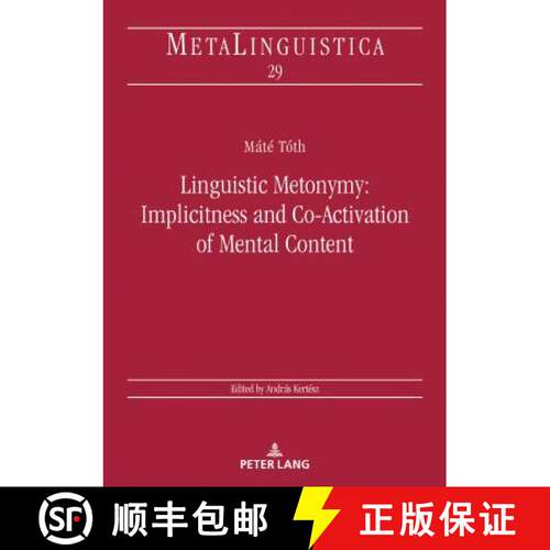 【3-4周达】精装 Linguistic Metonymy: Implicitness and Co-Activation of Mental Content [9783631732526]