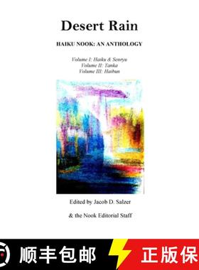 【3-4周达】Desert Rain: Haiku Nook: An Anthology: Volume I (Haiku & Senryu), Volume II (Tanka) & Volu... [9781387976133]