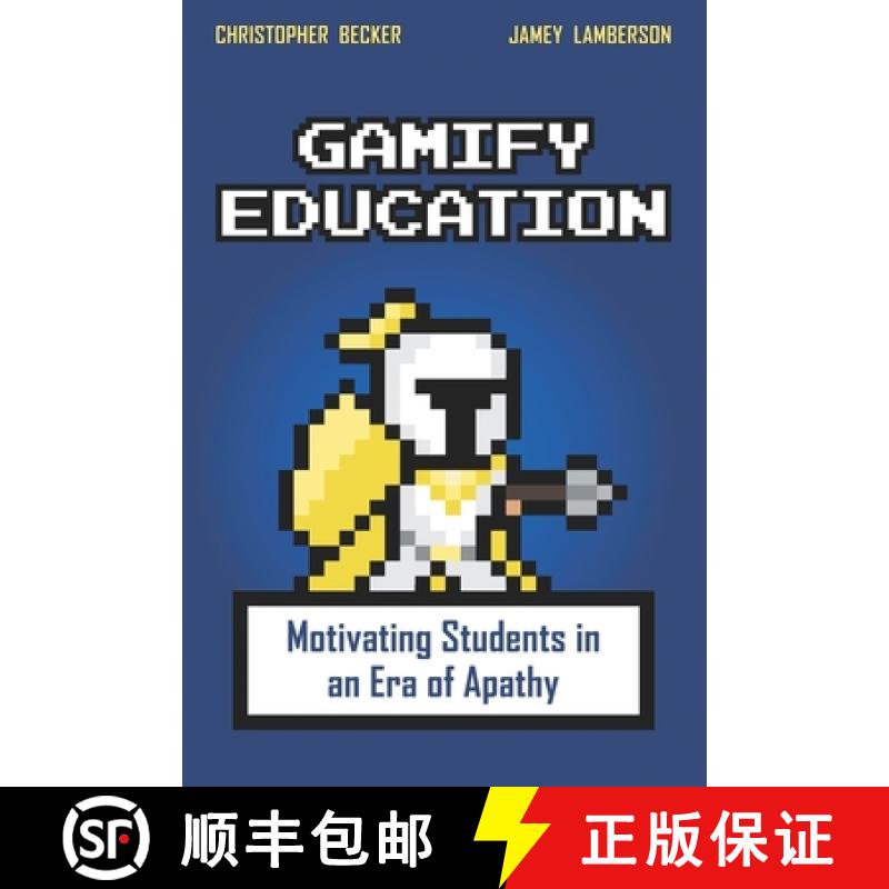 【2-3周达】Gamify Education: Motivating Students in an Era of Apathy [9781962239004]
