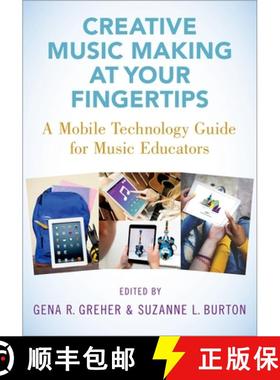 【3-4周达】Creative Music Making at Your Fingertips: A Mobile Technology Guide for Music Educators [9780190078126]