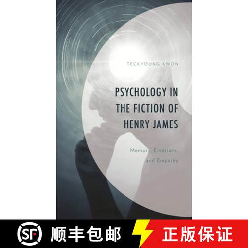 【3-4周达】精装 Psychology in the Fiction of Henry James : Memory, Emotions, and Empathy [9781666905748]