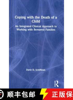 【3-4周达】Coping with the Death of a Child: An Integrated Clinical Approach to Working with Bereaved... [9781138338258]