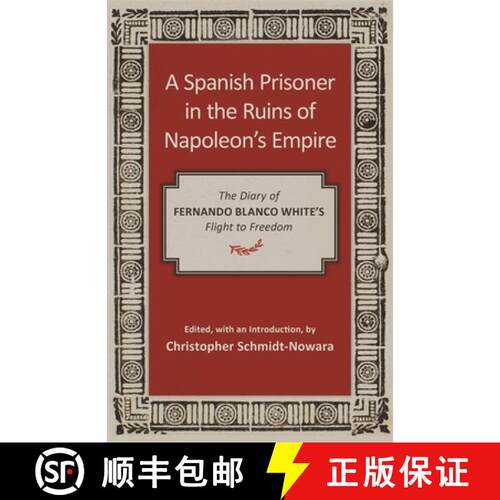 【3-4周达】精装 A Spanish Prisoner in the Ruins of Napoleon's Empire: The Diary of Fernando Blanco Wh... [9780807168547]