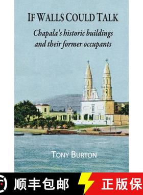 【3-4周达】If Walls Could Talk: Chapala's historic buildings and their former occupants [9781777038144]