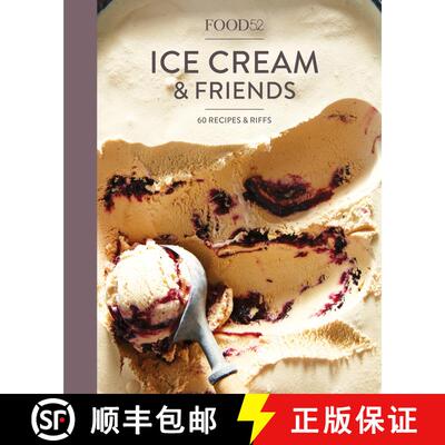【3-4周达】Food52 Ice Cream and Friends: 60 Recipes and Riffs for Sorbets, Sandwiches, No-Churn Ice C... [9780399578021]