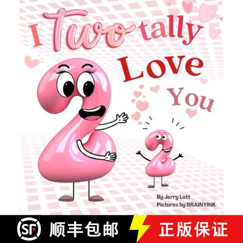 【3-4周达】精装 I Two-tally Love You: a One-derful Pun-Filled Counting Book for Little Loves [9781764446860]