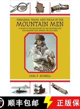 【3-4周达】Firearms, Traps, and Tools of the Mountain Men: A Guide to the Equipment of the Trappers a... [9781602399693]