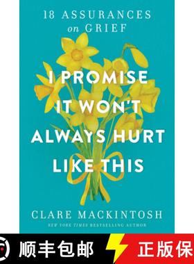 预订 I Promise It Won't Always Hurt Like This: 18 Assurances on Grief [9781728281193]