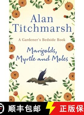 【3-4周达】Marigolds, Myrtle and Moles: A Gardener's Bedside Book - the perfect book for gardening se... [9781529311150]