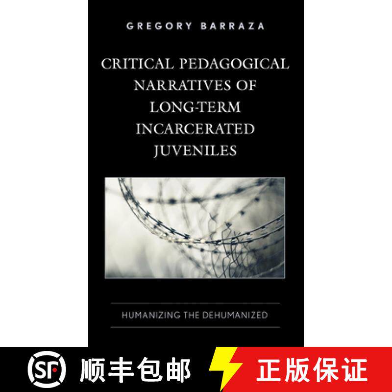 预订 Critical Pedagogical Narratives of Long-Term Incarcerated Juveniles : Humanizing the Dehumanized [9781666912968]
