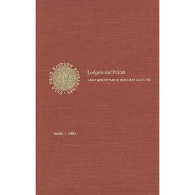 【4周达】Ledgers and Prices: Early Mesopotamian Merchant Accounts [9780300025170]