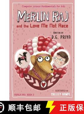 【3-4周达】Merlin Raj and the Love Me Not Race: A Valentine Computer Science Dog's Tale [9781951767181]