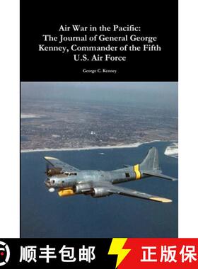 【3-4周达】Air War in the Pacific: The Journal of General George Kenney, Commander of the Fifth U.S. ... [9780359099221]