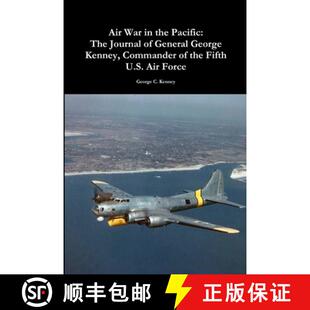 【3-4周达】Air War in the Pacific: The Journal of General George Kenney, Commander of the Fifth U.S. ... [9780359099221]