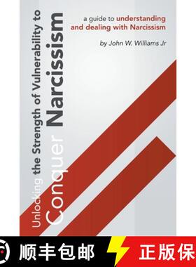 预订 Unlocking The Strength Of Vulnerability: To Conquer Narcissism [9798223785262]