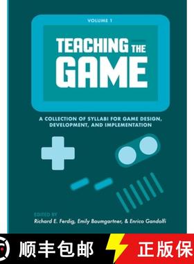 【3-4周达】Teaching the Game: A collection of syllabi for game design, development, and implementatio... [9781667186078]