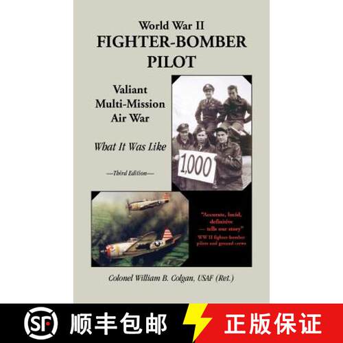 【3-4周达】World War II Fighter-Bomber Pilot: Valiant Multi-Mission Air War; What It Was Like [9780788445316]