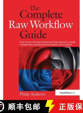 预订 The Complete Raw Workflow Guide: How to get the most from your raw images in Adobe Camera Raw, L... [9781138417991]