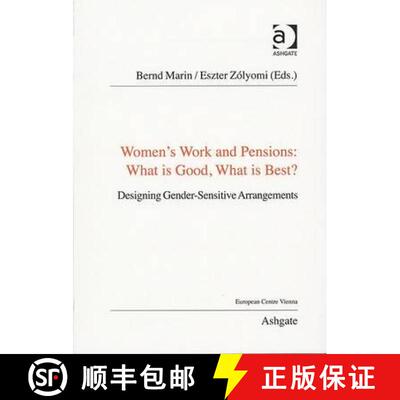 【3-4周达】Women's Work and Pensions: What Is Good, What Is Best?: Designing Gender-Sensitive Arrange... [9781409406983]