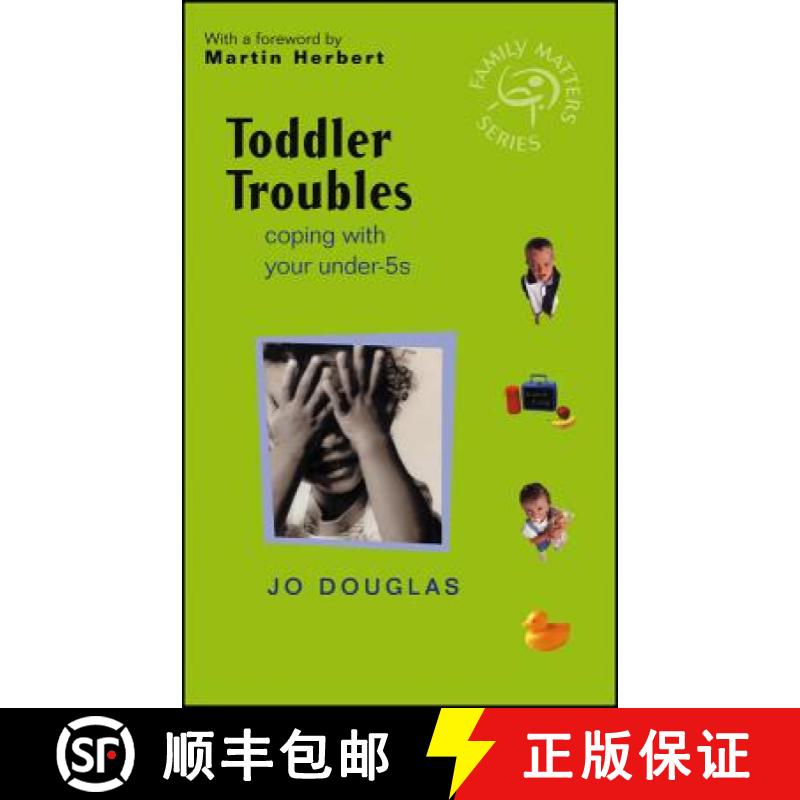 【3-4周达】Toddler Troubles - Coping With Your Under-5'S [Wiley自助类] [9780470846865]