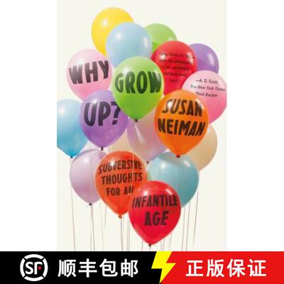 【3-4周达】Why Grow Up?: Subversive Thoughts for an Infantile Age [9780374536145]