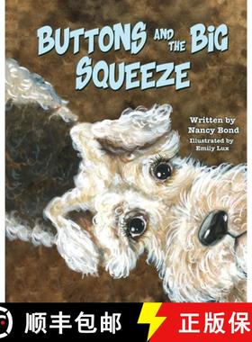 【3-4周达】Buttons and the Big Squeeze: A true story about a little dog who never gave up [9780988763159]