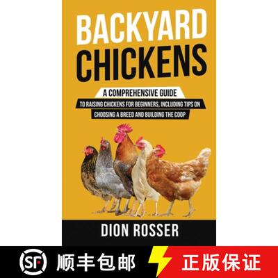 【3-4周达】精装 Backyard Chickens: A Comprehensive Guide to Raising Chickens for Beginners, Including... [9781952559655]