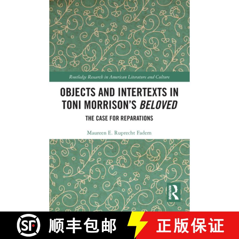 【3-4周达】Objects and Intertexts in Toni Morrison's Beloved: The Case for Reparations [9780367613051]