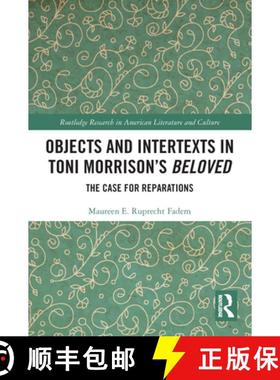 【3-4周达】Objects and Intertexts in Toni Morrison's Beloved: The Case for Reparations [9780367613051]