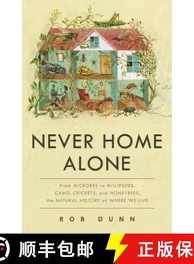 【3-4周达】Never Home Alone: From Microbes to Millipedes, Camel Crickets, and Honeybees, the Natural ... [9781541645769]