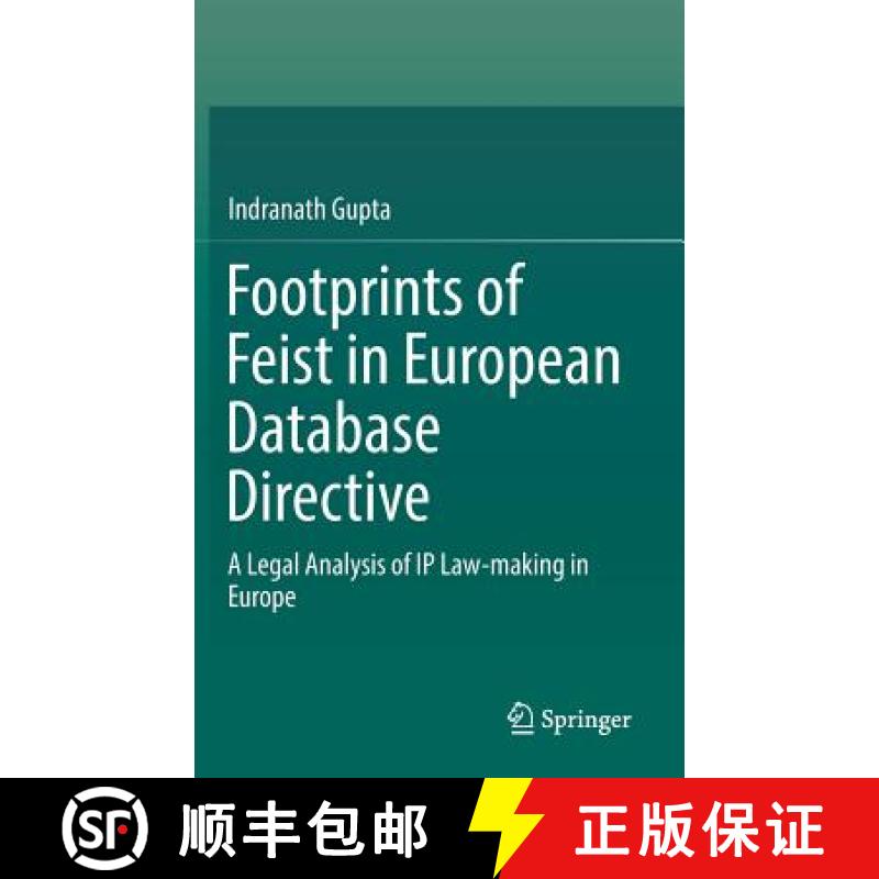 【3-4周达】Footprints of Feist in European Database Directive : A Legal Analysis of IP Law-making in ... [9789811039805]