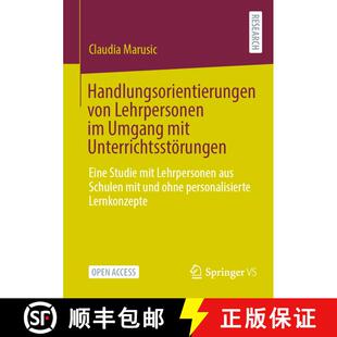 【3-4周达】Handlungsorientierungen von Lehrpersonen im Umgang mit Unterrichtsstörungen: Eine Studie ... [9783658416997]