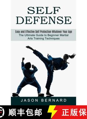预订 Self Defense: Easy and Effective Self Protection Whatever Your Age (The Ultimate Guide to Beginn... [9781774853047]