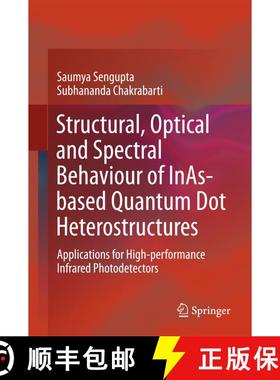 【3-4周达】Structural, Optical and Spectral Behaviour of InAs-based Quantum Dot Heterostructures: App... [9789811057014]